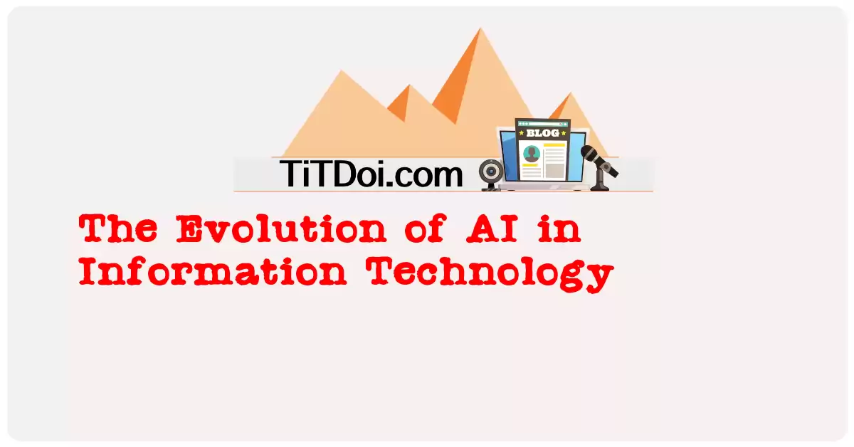 The Evolution of AI in Information Technology