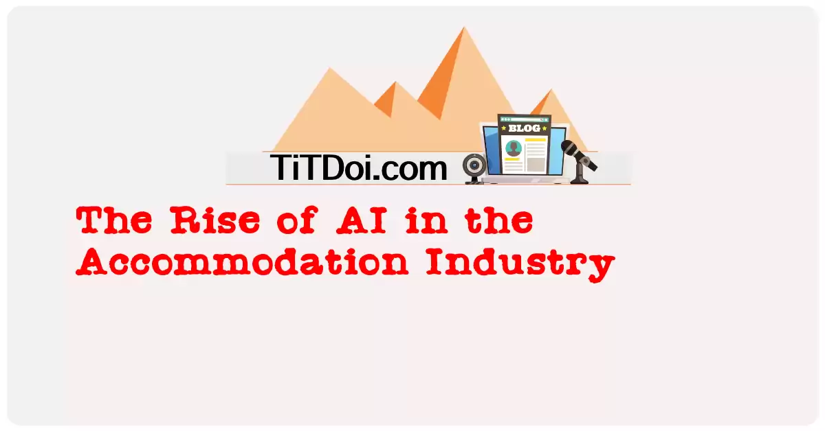 The Rise of AI in the Accommodation Industry