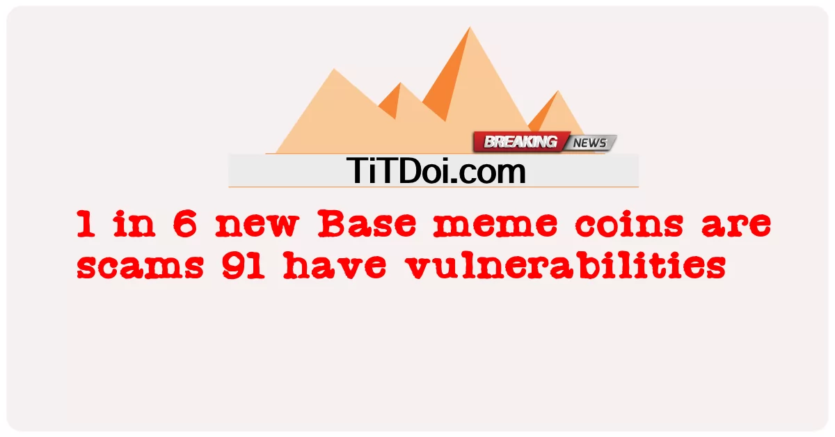 6 میں سے 1 نئے بیس میم سکے گھوٹالے ہیں 91 میں کمزوریاں ہیں -  1 in 6 new Base meme coins are scams 91 have vulnerabilities