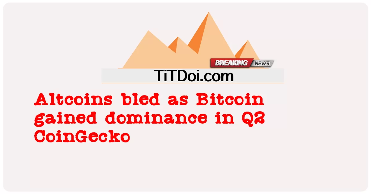 বিটকয়েন দ্বিতীয় প্রান্তিকে কয়েনজেকোতে আধিপত্য অর্জন করায় অল্টকয়েনগুলি রক্তাক্ত হয়েছিল -  Altcoins bled as Bitcoin gained dominance in Q2 CoinGecko