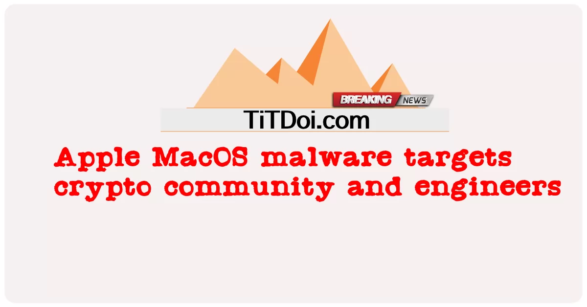 Apple MacOS 멀웨어는 암호화 커뮤니티와 엔지니어를 표적으로 삼습니다. -  Apple MacOS malware targets crypto community and engineers