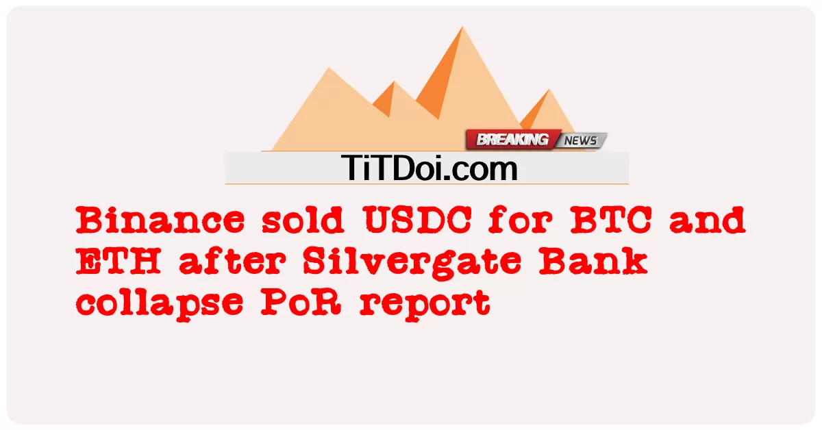 Binance ha venduto USDC per BTC ed ETH dopo il crollo del rapporto PoR di Silvergate Bank -  Binance sold USDC for BTC and ETH after Silvergate Bank collapse PoR report