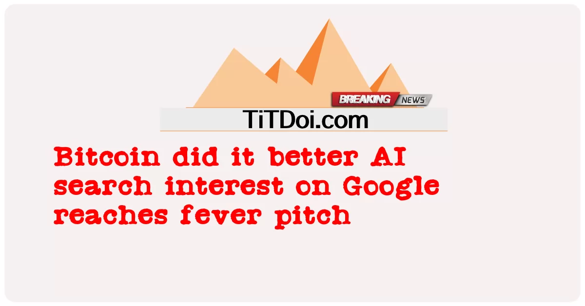 グーグルでのAI検索の関心が熱狂的なピッチに達するのはビットコイン -  Bitcoin did it better AI search interest on Google reaches fever pitch