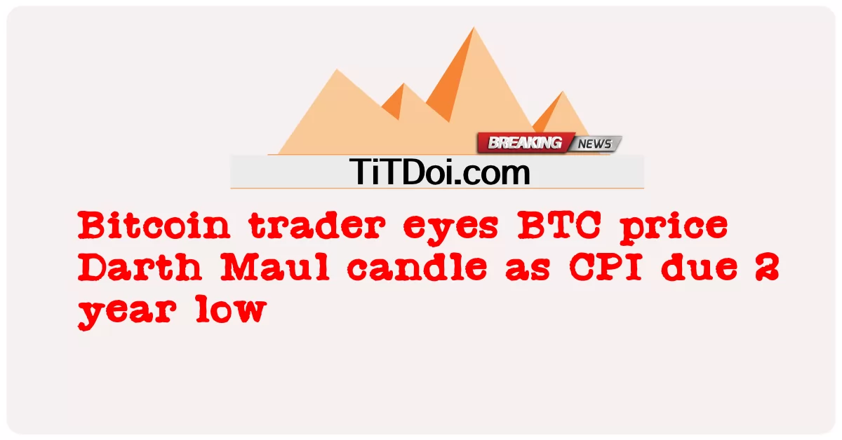 Bitcoin trader는 BTC 가격 Darth Maul 촛불을 CPI로 2 년 최저치로 주시합니다. -  Bitcoin trader eyes BTC price Darth Maul candle as CPI due 2 year low