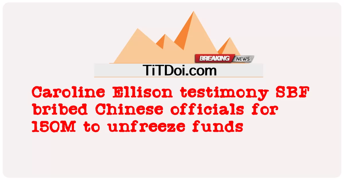 캐롤라인 엘리슨(Caroline Ellison)의 증언, SBF는 자금 동결을 해제하기 위해 150M에 대해 중국 관리들에게 뇌물을 주었습니다. -  Caroline Ellison testimony SBF bribed Chinese officials for 150M to unfreeze funds