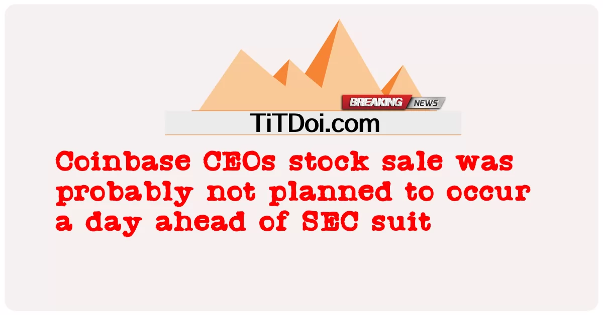 コインベースのCEOの株式売却は、おそらくSEC訴訟の前日に行われる予定はなかったでしょう。 -  Coinbase CEOs stock sale was probably not planned to occur a day ahead of SEC suit