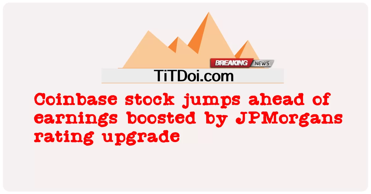 Coinbase stock ໂດດຂຶ້ນກ່ອນລາຍຮັບທີ່ເພີ່ມຂື້ນໂດຍ JPMorgans ການຍົກລະດັບການໃຫ້ຄະແນນ -  Coinbase stock jumps ahead of earnings boosted by JPMorgans rating upgrade