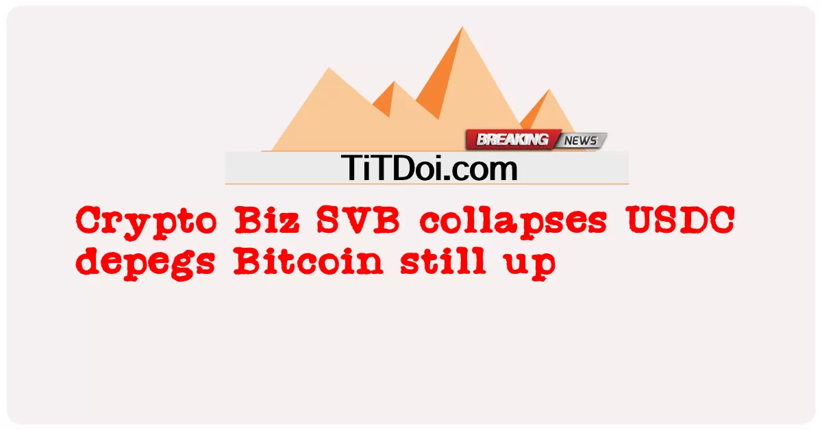Crypto Biz SVB ยุบ USDC ทำให้ Bitcoin ยังคงอยู่ -  Crypto Biz SVB collapses USDC depegs Bitcoin still up