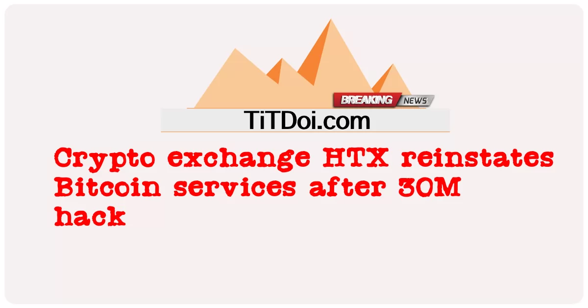 L'exchange di criptovalute HTX ripristina i servizi Bitcoin dopo un hack di 30 milioni -  Crypto exchange HTX reinstates Bitcoin services after 30M hack
