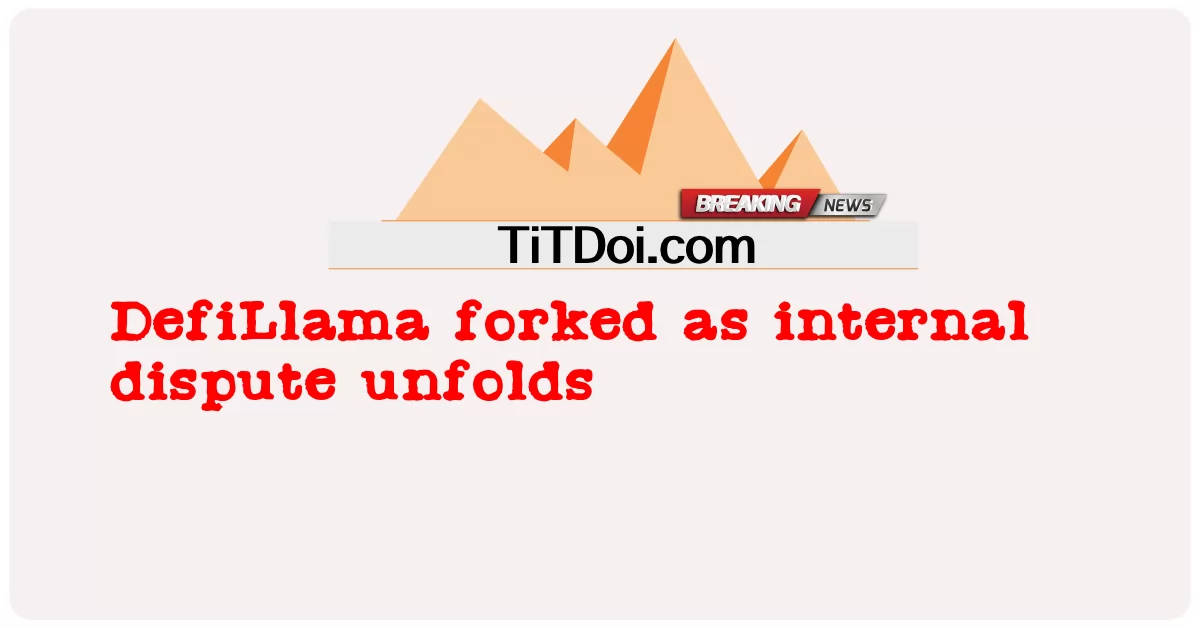 내부 분쟁이 전개되면서 DefiLlama 포크 -  DefiLlama forked as internal dispute unfolds