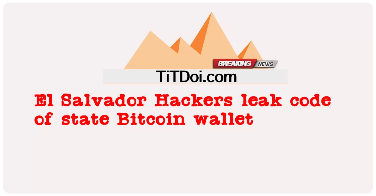엘살바도르 해커 유출 국가 코드 비트 코인 지갑 -  El Salvador Hackers leak code of state Bitcoin wallet
