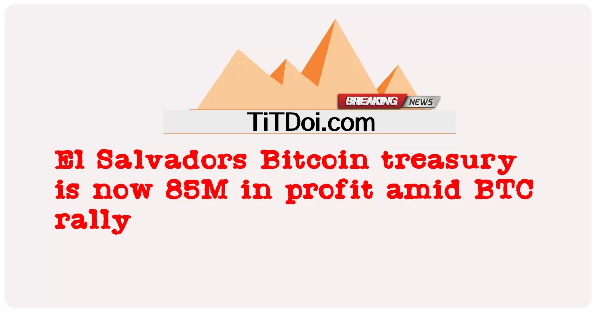 エルサルバドルのビットコイン財務省は現在、BTCラリーの中で85Mの利益を上げています -  El Salvadors Bitcoin treasury is now 85M in profit amid BTC rally