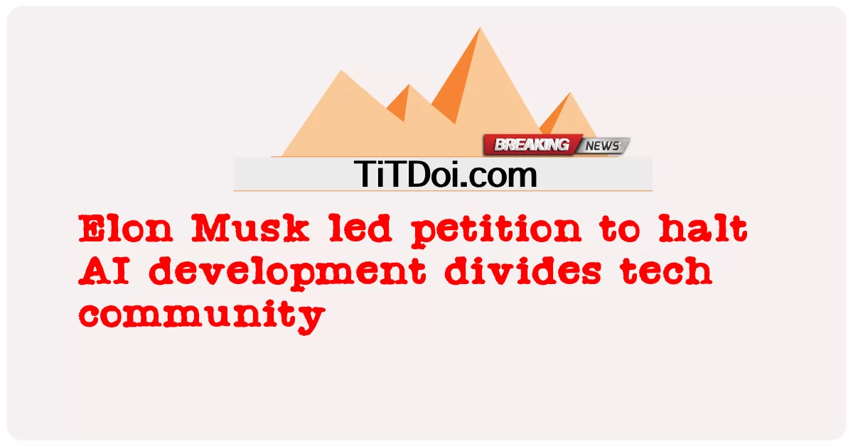 Elon Musk는 AI 개발을 중단하라는 청원을 주도하여 기술 커뮤니티를 분열시킵니다. -  Elon Musk led petition to halt AI development divides tech community