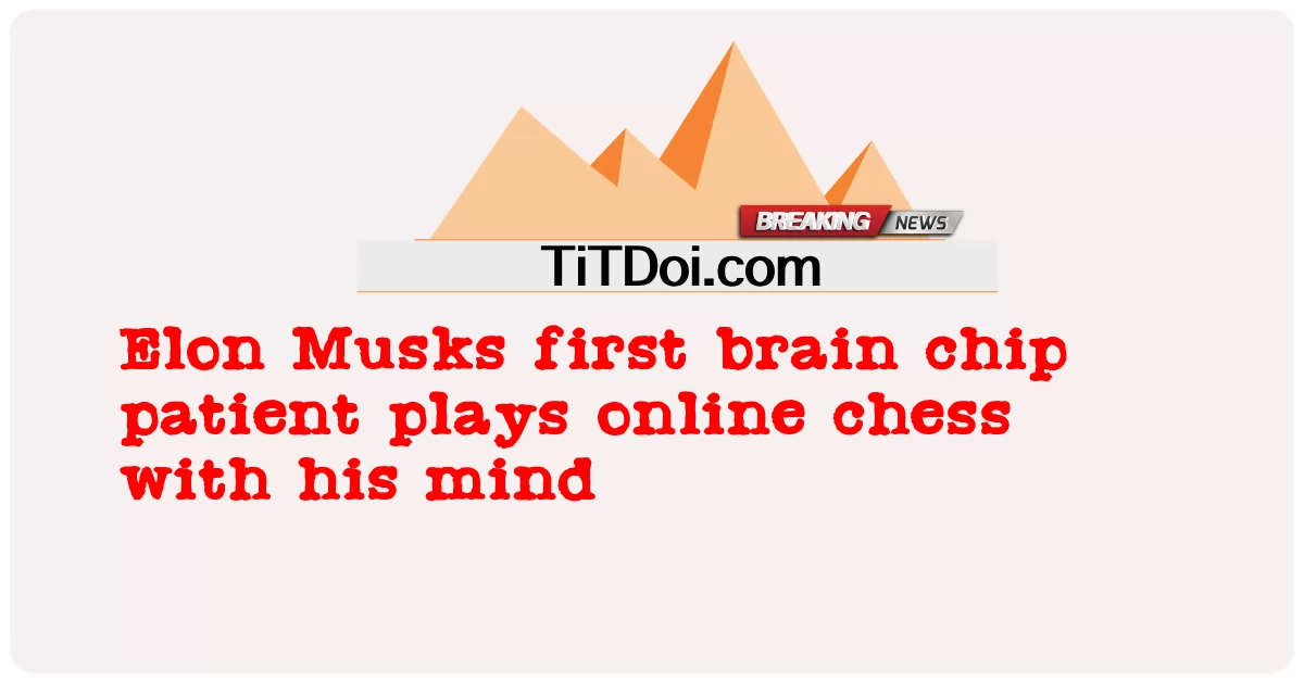 Elon Musks ผู้ป่วยชิปสมองรายแรกเล่นหมากรุกออนไลน์ด้วยใจของเขา -  Elon Musks first brain chip patient plays online chess with his mind