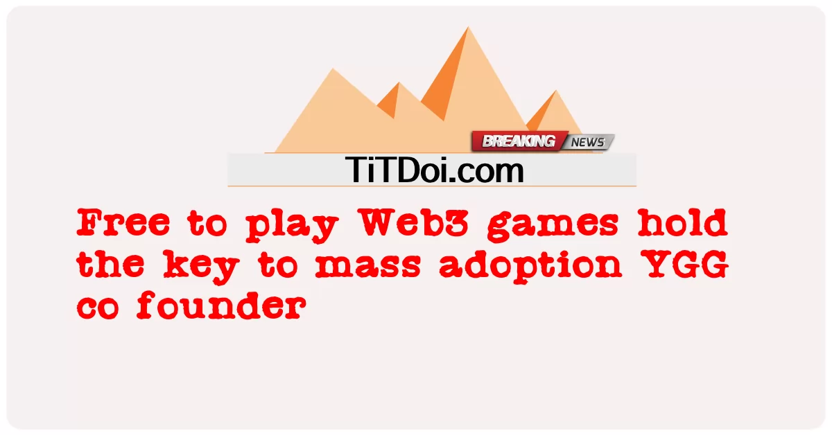 免费玩 Web3 游戏是大规模采用的关键 YGG 联合创始人 -  Free to play Web3 games hold the key to mass adoption YGG co founder