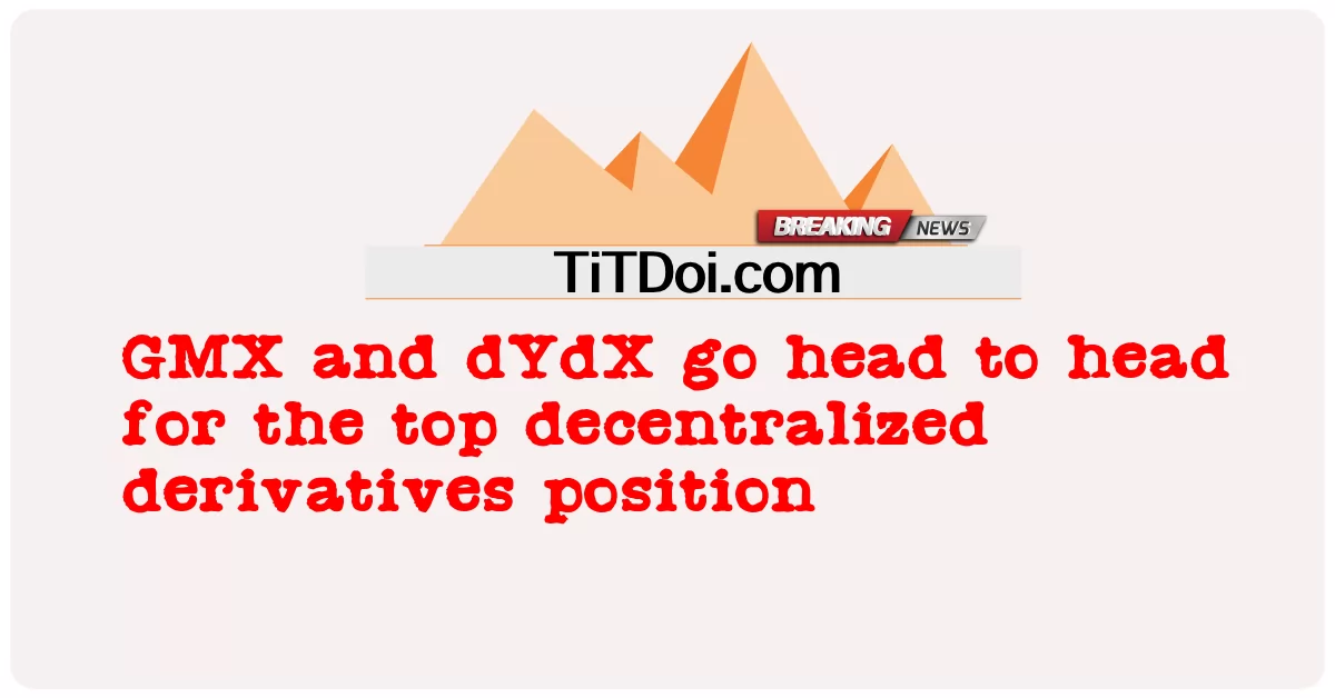 GMX နဲ့ DYDX တို့ဟာ ထိပ်ဆုံး ခွဲထုတ်ထားတဲ့ ထုတ်လုပ်မှု အနေအထားဆီ ဦးတည်သွားကြတယ် -  GMX and dYdX go head to head for the top decentralized derivatives position