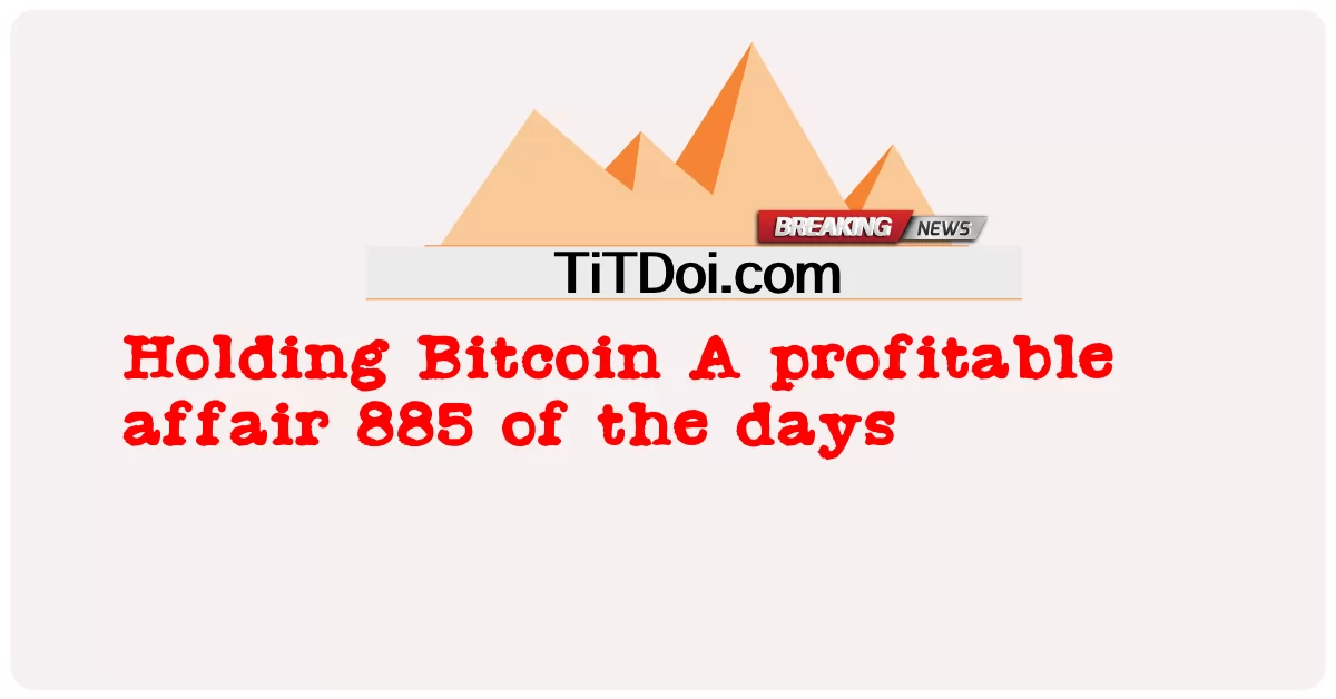 বিটকয়েন ধরে রাখা একটি লাভজনক ব্যাপার 885 দিনের মধ্যে -  Holding Bitcoin A profitable affair 885 of the days