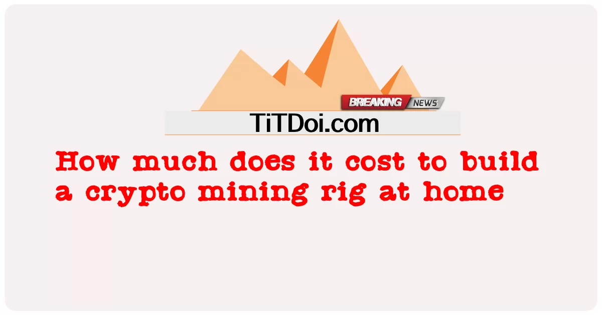 বাড়ীতে একটি ক্রিপ্টো মাইনিং রিগ তৈরি করতে কত খরচ হয় -  How much does it cost to build a crypto mining rig at home