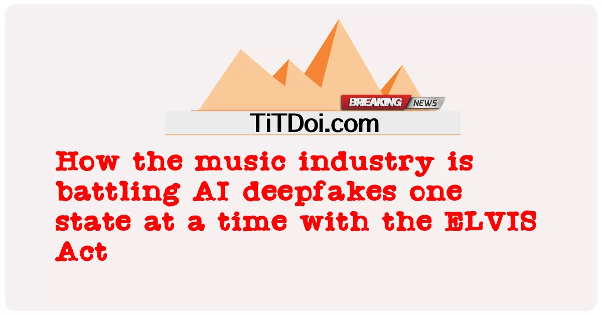 음악 산업이 ELVIS 법으로 한 번에 한 주씩 AI 딥페이크와 싸우는 방법 -  How the music industry is battling AI deepfakes one state at a time with the ELVIS Act