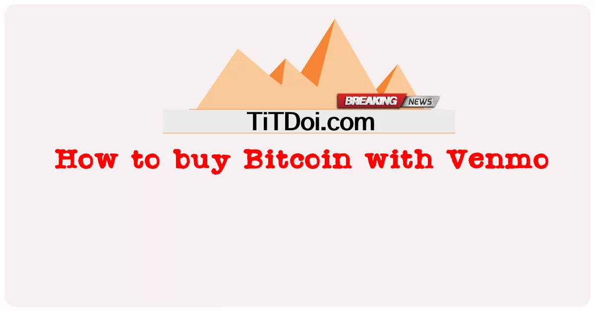 Cara membeli Bitcoin dengan Venmo -  How to buy Bitcoin with Venmo