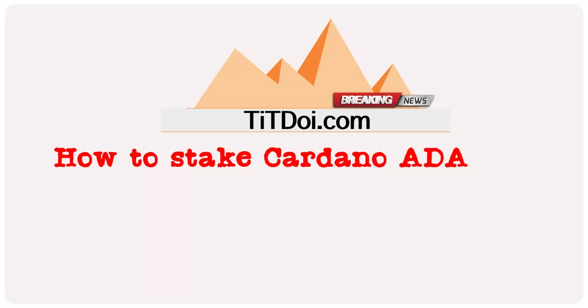Cardano ADAのステーク方法 -  How to stake Cardano ADA