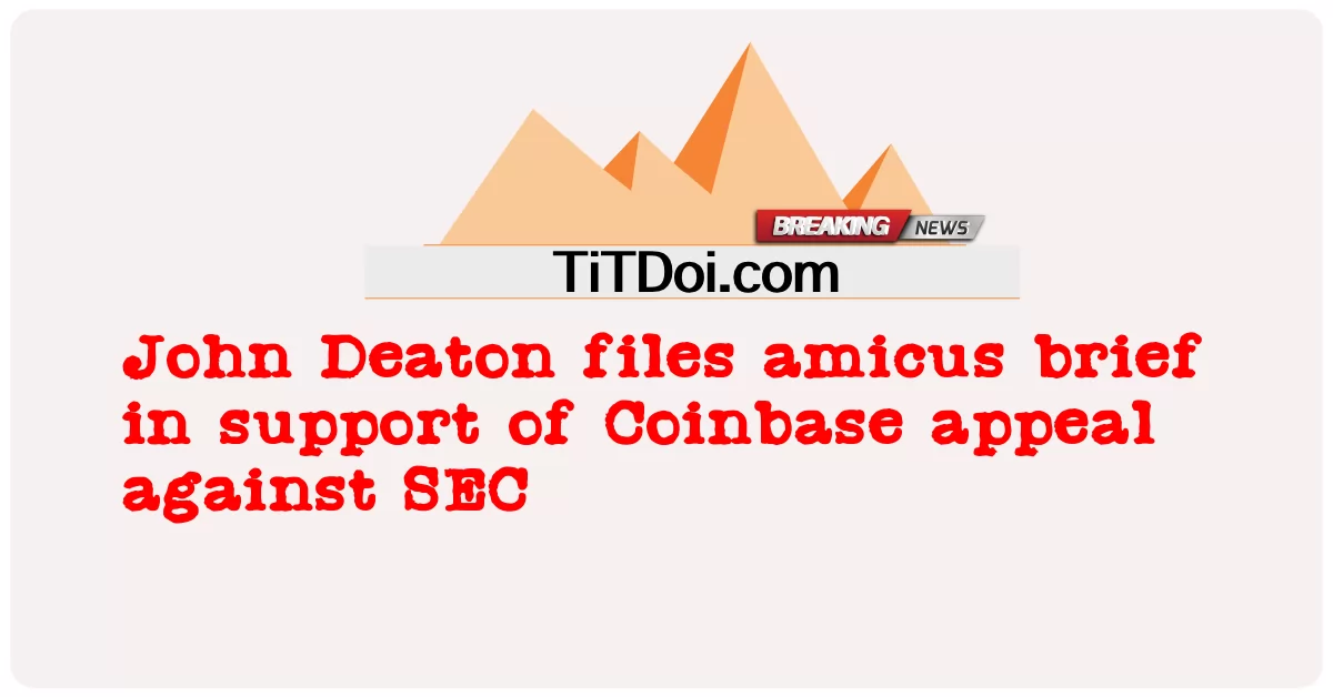  John Deaton files amicus brief in support of Coinbase appeal against SEC