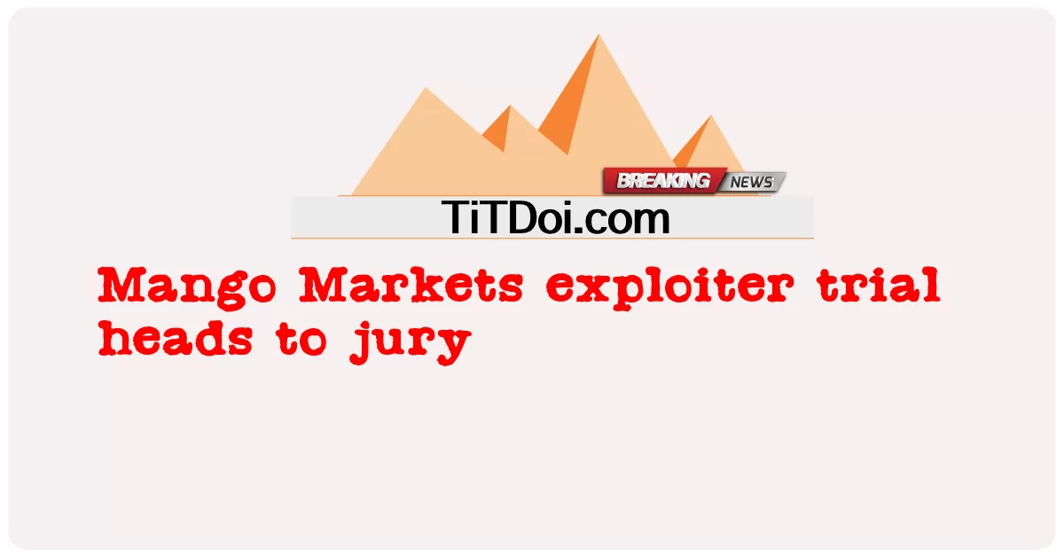 Perbicaraan pengeksploitasi Pasaran Mangga kepada juri -  Mango Markets exploiter trial heads to jury