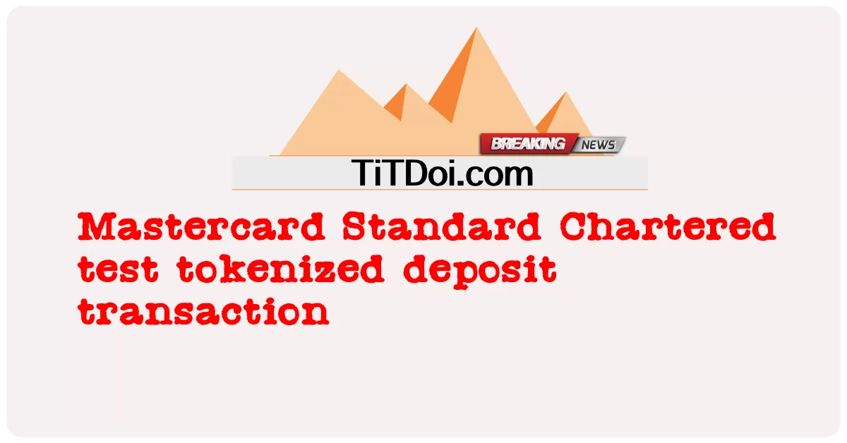 Mastercard Standard Chartered mtihani ishara ya amana shughuli -  Mastercard Standard Chartered test tokenized deposit transaction