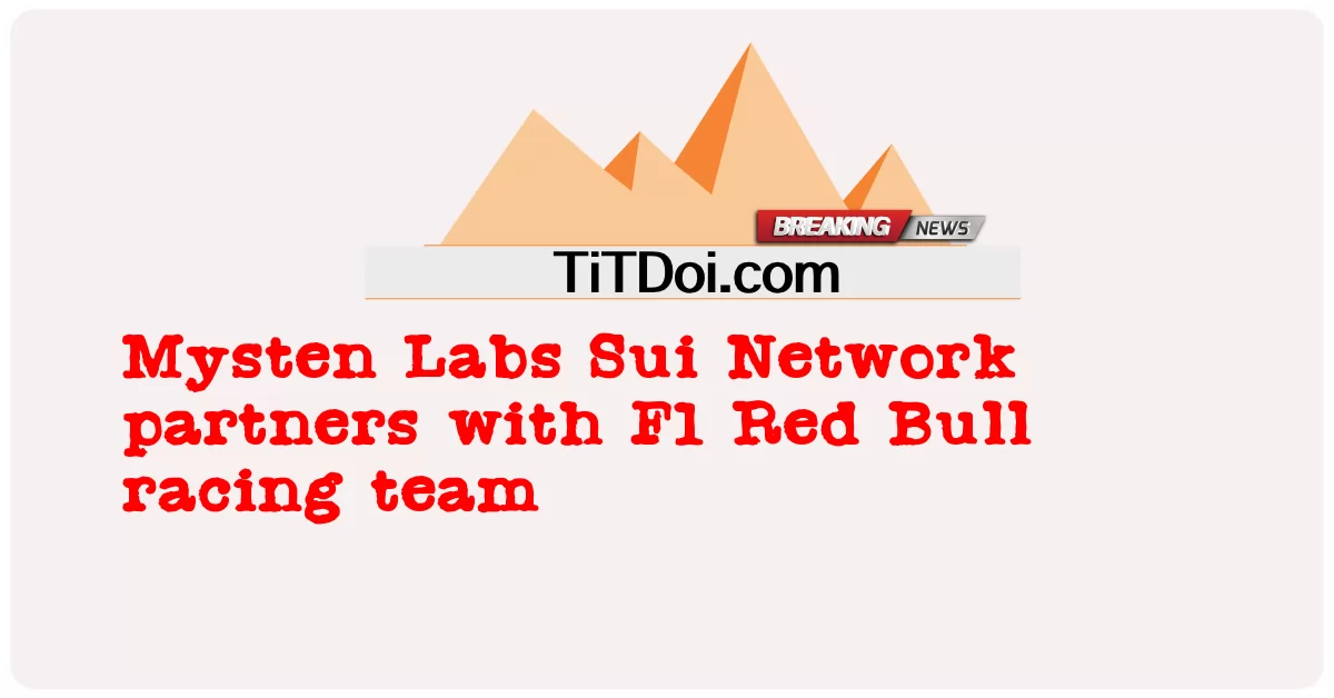 Mysten Labs Sui Network ร่วมมือกับทีมแข่งรถ F1 Red Bull -  Mysten Labs Sui Network partners with F1 Red Bull racing team