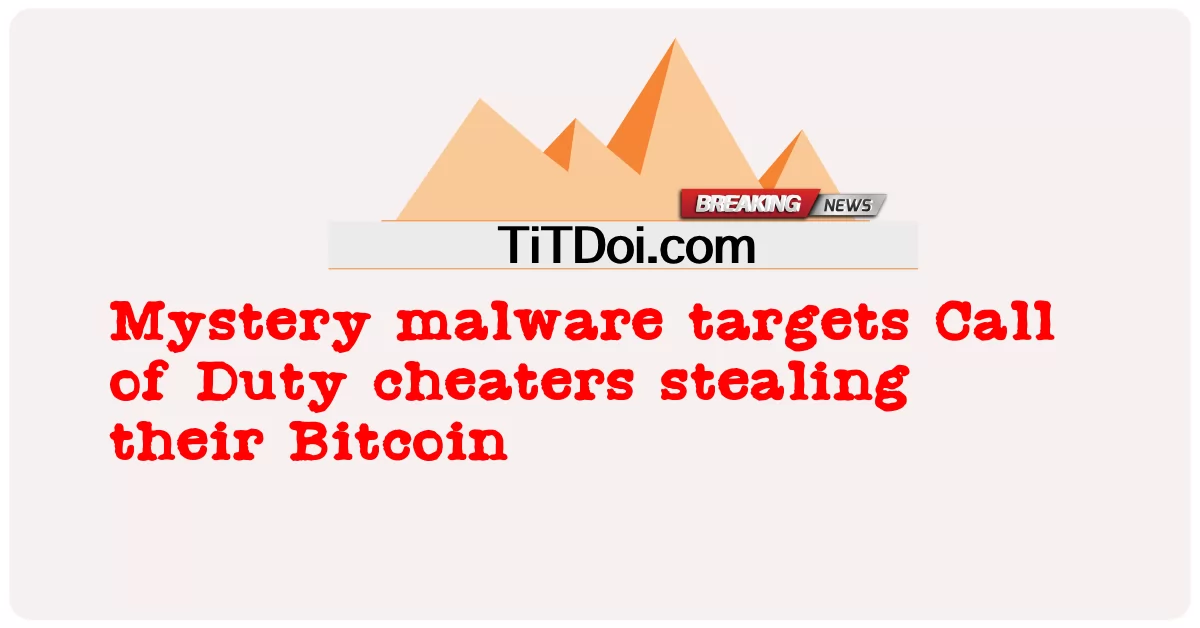 تستهدف البرامج الضارة الغامضة الغشاشين في Call of Duty الذين يسرقون Bitcoin الخاص بهم -  Mystery malware targets Call of Duty cheaters stealing their Bitcoin