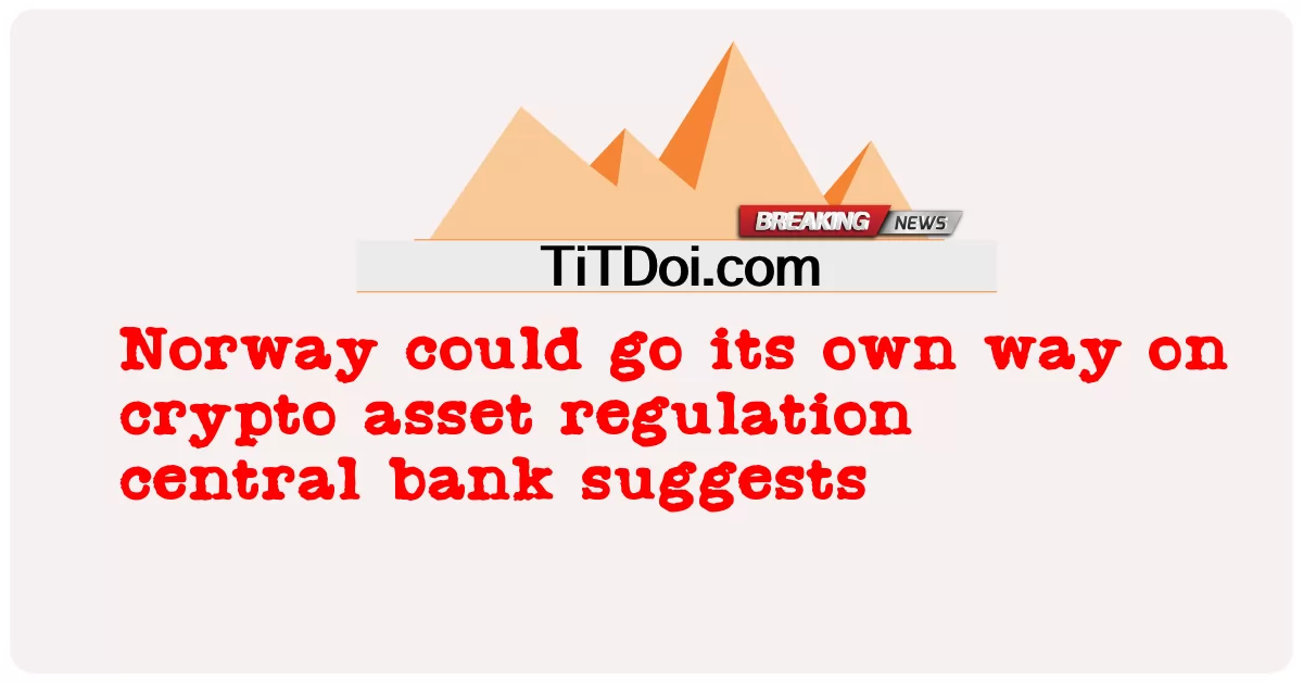 นอร์เวย์สามารถไปในทางของตัวเองในการควบคุมสินทรัพย์ crypto ธนาคารกลางแนะนํา -  Norway could go its own way on crypto asset regulation central bank suggests