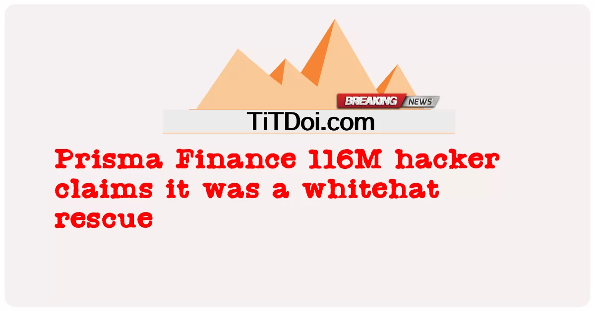 Хакер Prisma Finance 116M утверждает, что это было спасение белых -  Prisma Finance 116M hacker claims it was a whitehat rescue