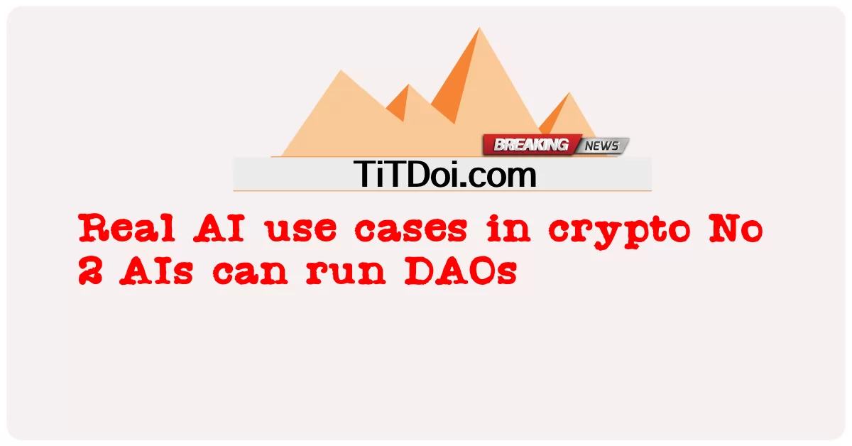  Real AI use cases in crypto No 2 AIs can run DAOs