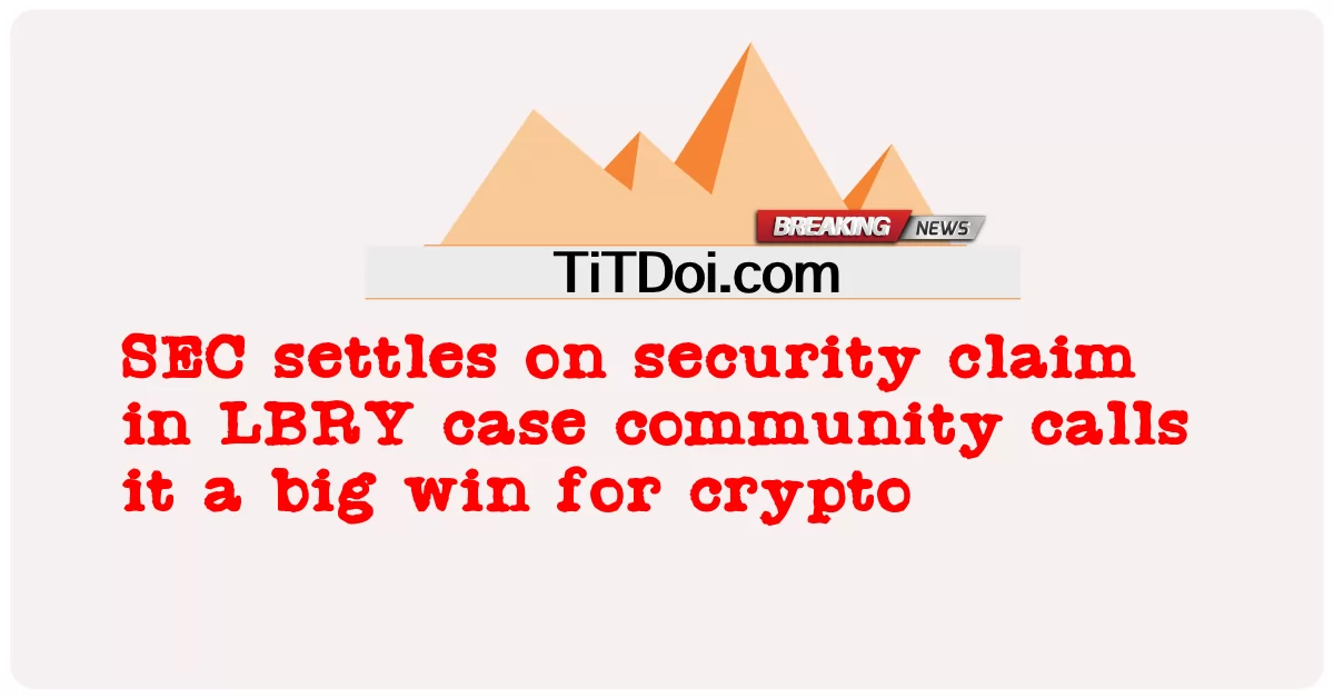 SEC menyelesaikan klaim keamanan dalam komunitas kasus LBRY menyebutnya sebagai kemenangan besar untuk crypto -  SEC settles on security claim in LBRY case community calls it a big win for crypto