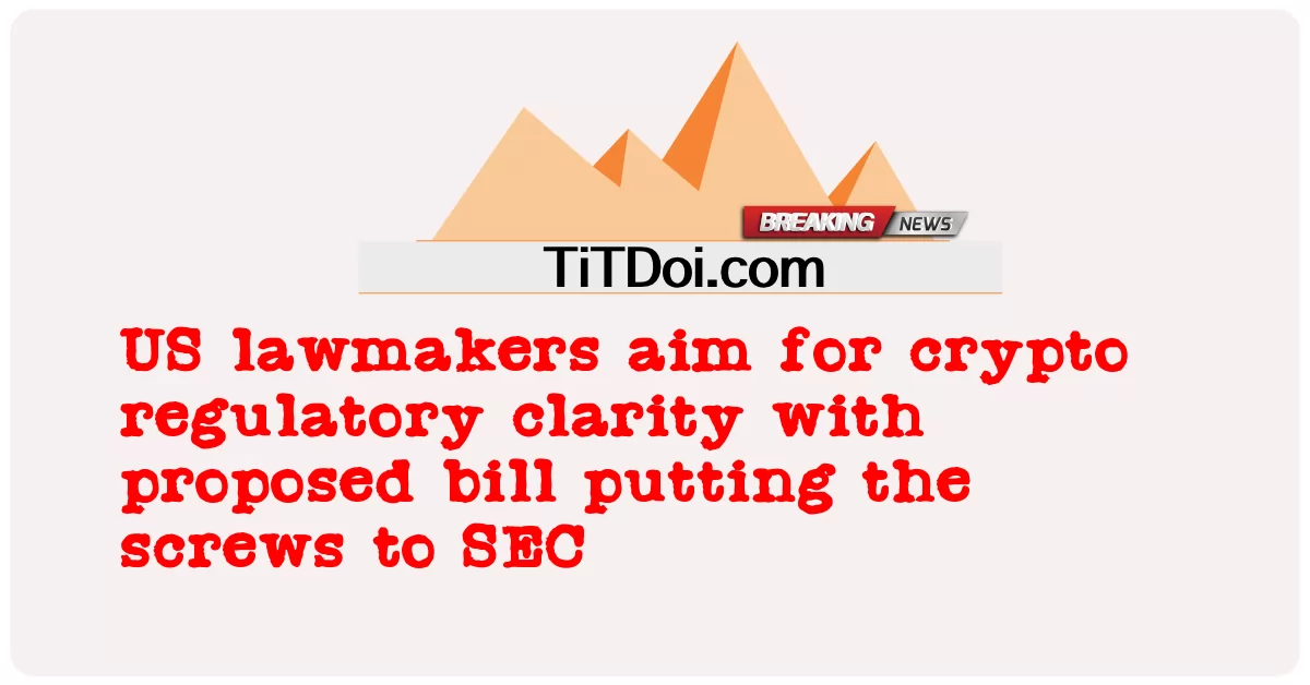 ฝ่ายนิติบัญญัติของสหรัฐฯ มุ่งเป้าไปที่ความชัดเจนด้านกฎระเบียบของ crypto ด้วยการเสนอร่างกฎหมายที่วางสกรูให้กับ SEC -  US lawmakers aim for crypto regulatory clarity with proposed bill putting the screws to SEC