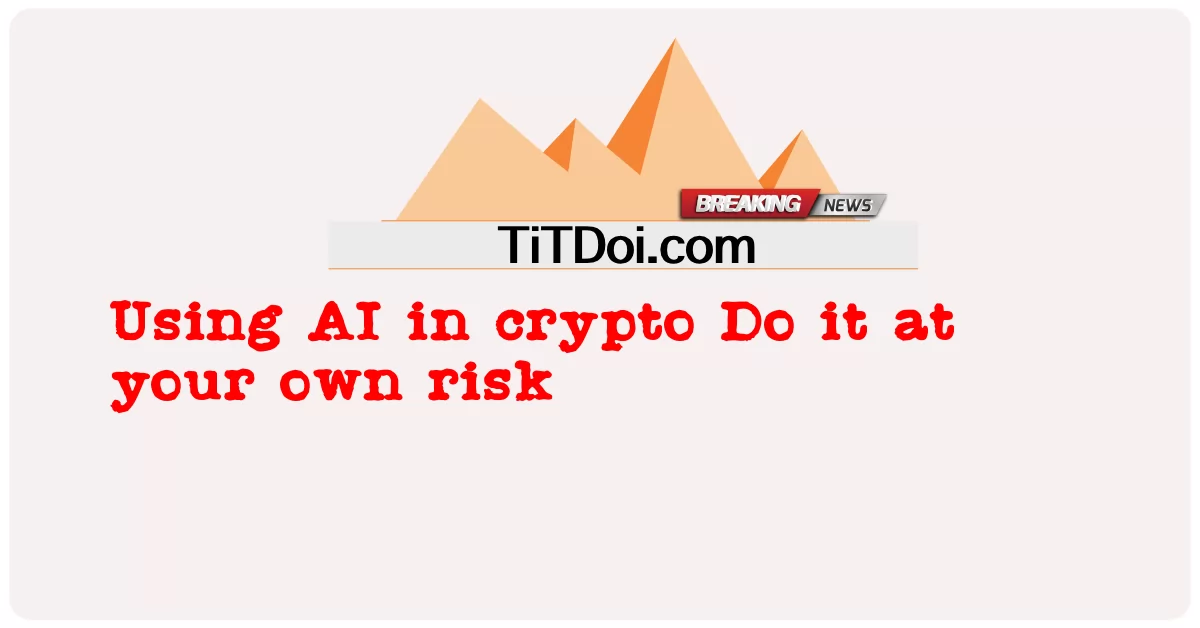 暗号でのAIの使用 自己責任で行ってください -  Using AI in crypto Do it at your own risk