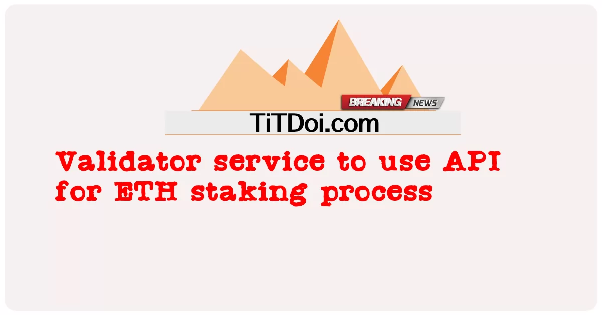 ETHステーキングプロセスにAPIを使用するバリデーターサービス -  Validator service to use API for ETH staking process