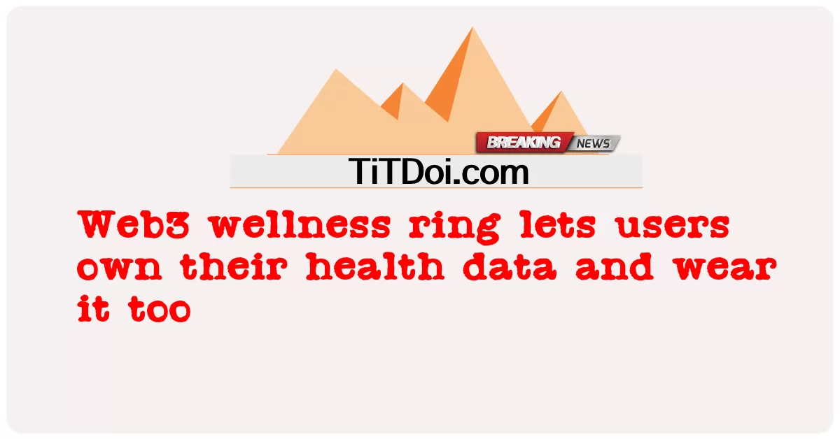 Web3 웰니스 링을 통해 사용자는 자신의 건강 데이터를 소유하고 착용할 수 있습니다. -  Web3 wellness ring lets users own their health data and wear it too