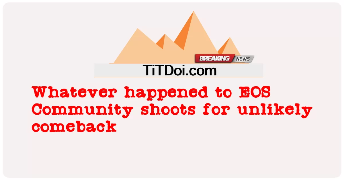 EOS 커뮤니티에 무슨 일이 있었든 간에, 예상치 못한 컴백을 위해 촬영합니다. -  Whatever happened to EOS Community shoots for unlikely comeback