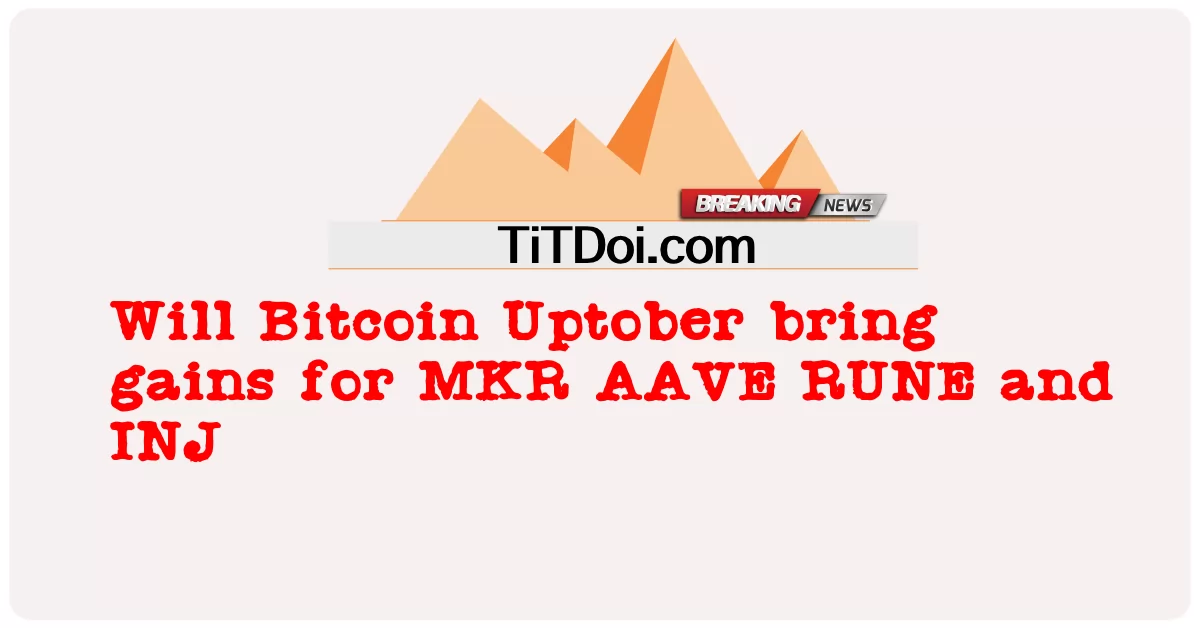 Bitcoin Uptober apportera-t-il des gains pour MKR AAVE RUNE et INJ -  Will Bitcoin Uptober bring gains for MKR AAVE RUNE and INJ